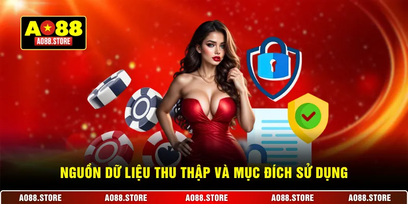 Nguồn dữ liệu thu thập và mục đích sử dụng