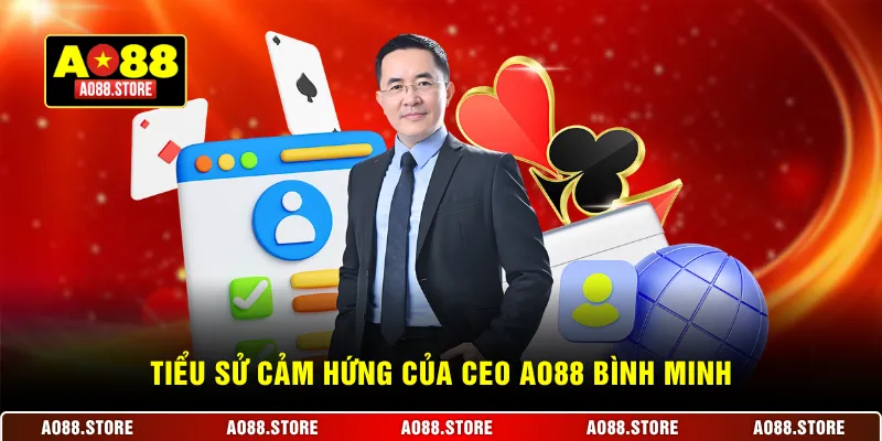 Tiểu sử cảm hứng của CEO AO88 Bình Minh